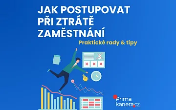 Jak postupovat při ztrátě zaměstnání