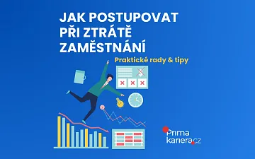 Jak postupovat při ztrátě zaměstnání